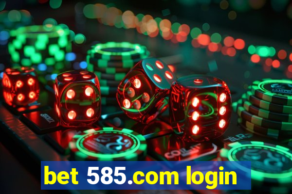 bet 585.com login